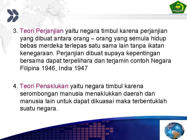 3. Teori Perjanjian yaitu negara timbul karena perjanjian yang dibuat antara orang – orang