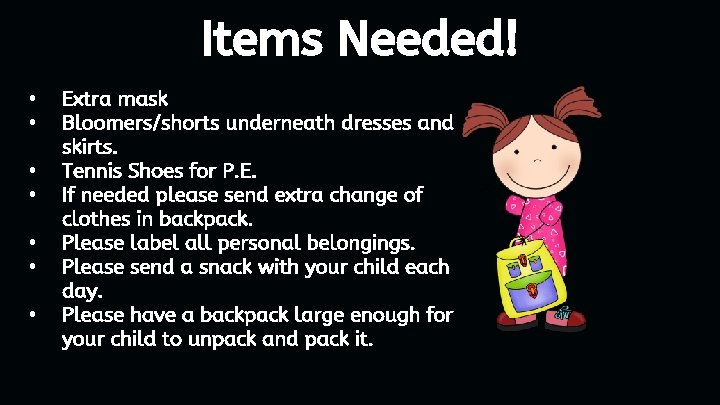 Items Needed! • • Extra mask Bloomers/shorts underneath dresses and skirts. Tennis Shoes for