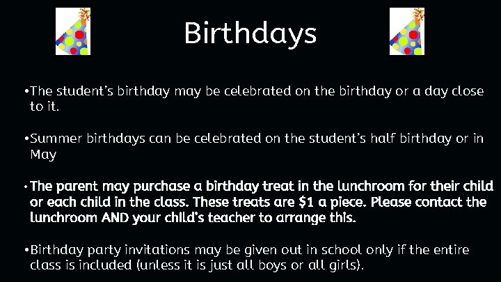 Birthdays • The student’s birthday may be celebrated on the birthday or a day