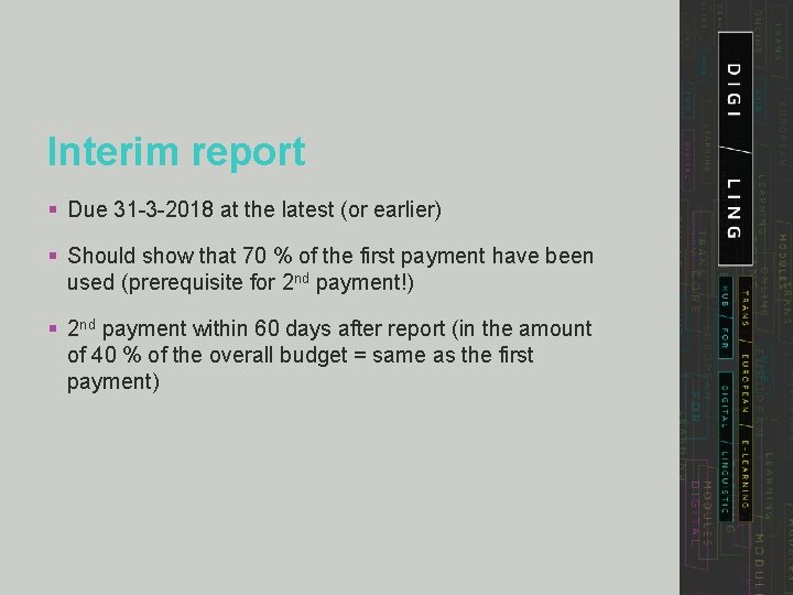 Interim report § Due 31 -3 -2018 at the latest (or earlier) § Should