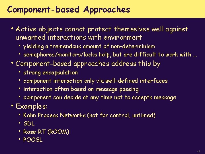 Component-based Approaches • Active objects cannot protect themselves well against unwanted interactions with environment