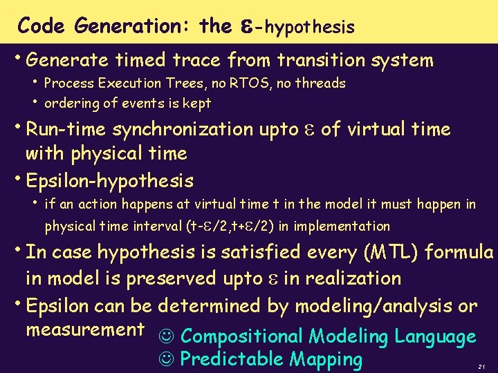 Code Generation: the -hypothesis • Generate timed trace from transition system • • Process