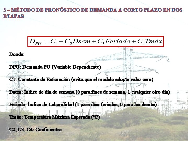 3 – MÉTODO DE PRONÓSTICO DE DEMANDA A CORTO PLAZO EN DOS ETAPAS Donde: