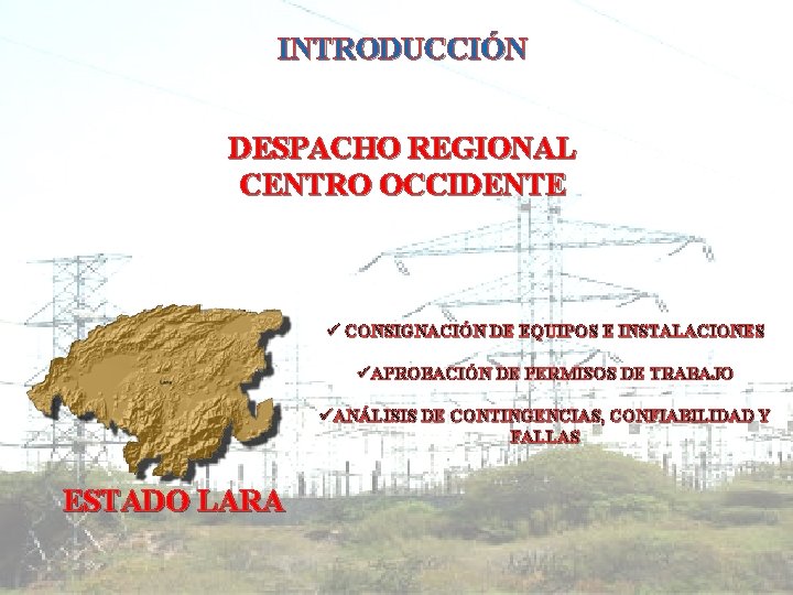 INTRODUCCIÓN DESPACHO REGIONAL CENTRO OCCIDENTE ü CONSIGNACIÓN DE EQUIPOS E INSTALACIONES üAPROBACIÓN DE PERMISOS