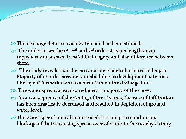  The drainage detail of each watershed has been studied. The table shows the