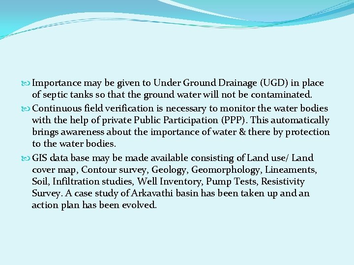  Importance may be given to Under Ground Drainage (UGD) in place of septic