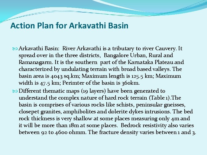 Action Plan for Arkavathi Basin: River Arkavathi is a tributary to river Cauvery. It