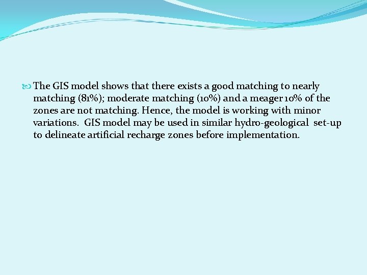  The GIS model shows that there exists a good matching to nearly matching