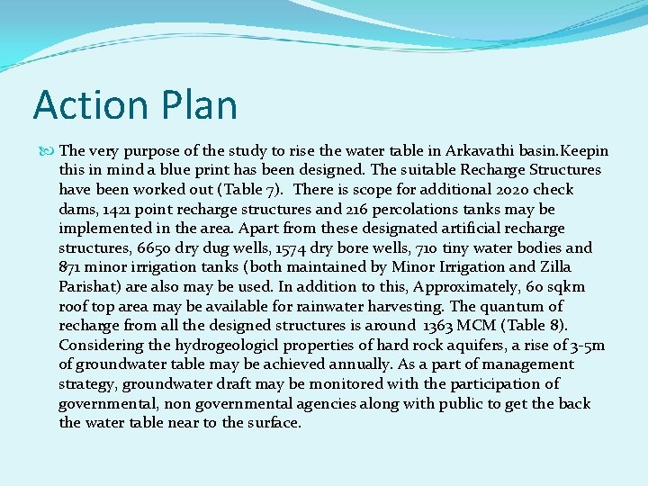 Action Plan The very purpose of the study to rise the water table in