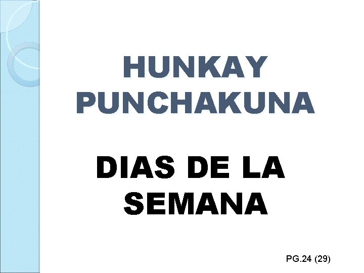 HUNKAY PUNCHAKUNA DIAS DE LA SEMANA PG. 24 (29) 