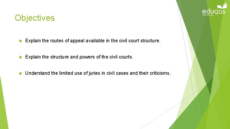 Objectives Explain the routes of appeal available in the civil court structure. Explain the