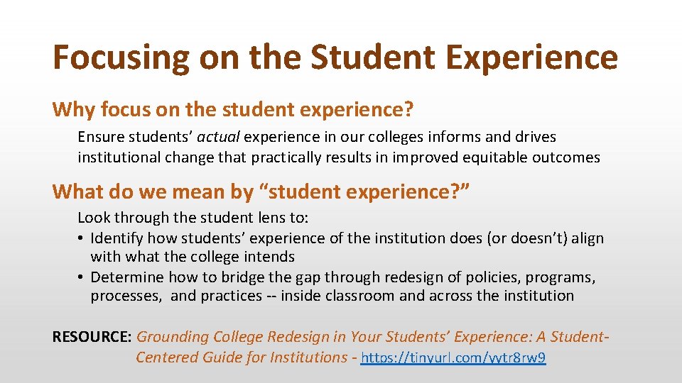 Focusing on the Student Experience Why focus on the student experience? Ensure students’ actual