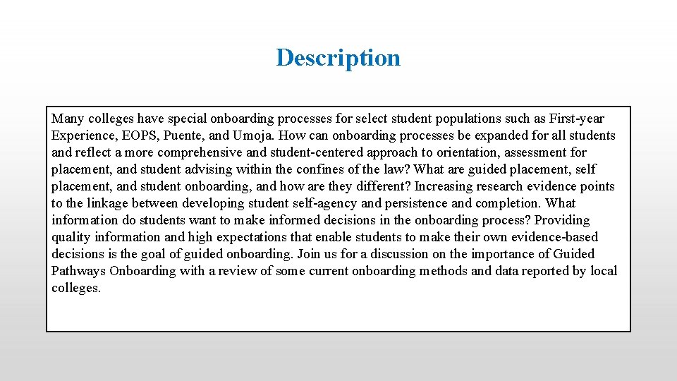 Description Many colleges have special onboarding processes for select student populations such as First-year