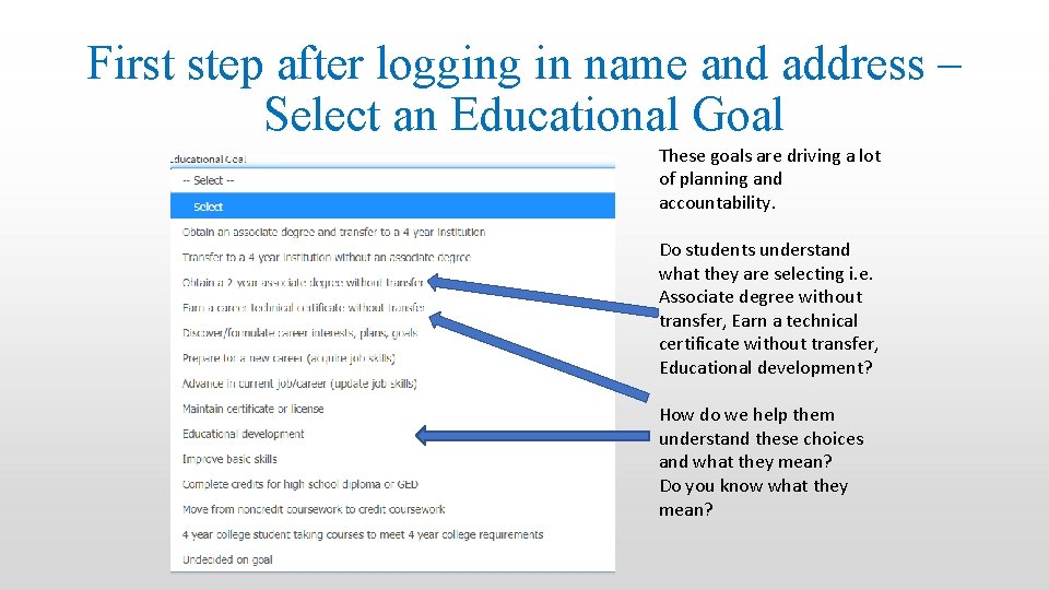 First step after logging in name and address – Select an Educational Goal These