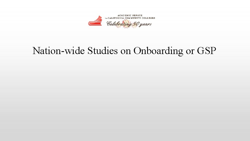 Nation-wide Studies on Onboarding or GSP 