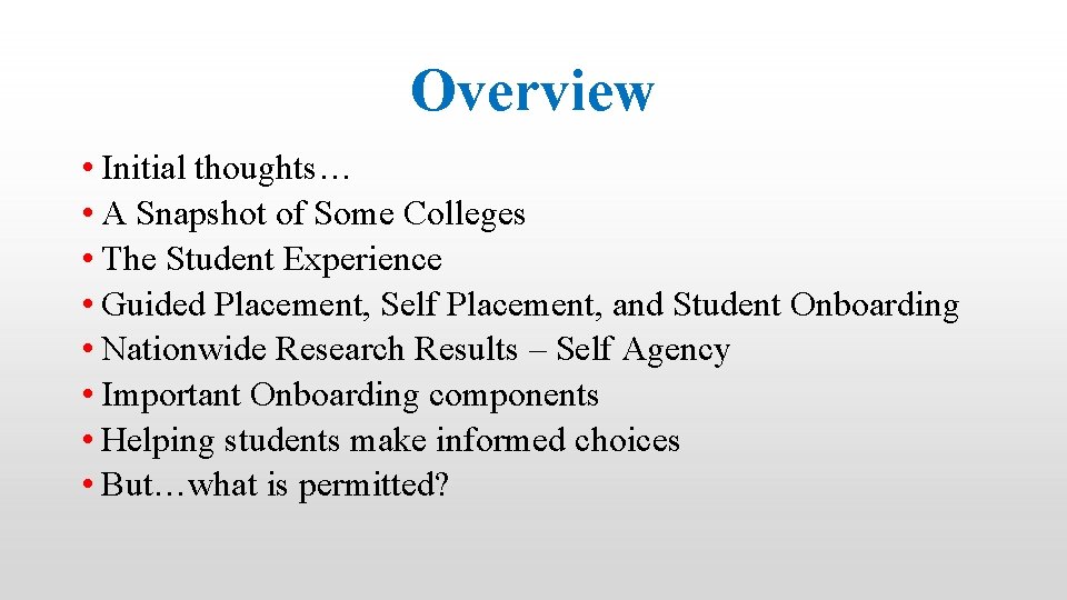Overview • Initial thoughts… • A Snapshot of Some Colleges • The Student Experience