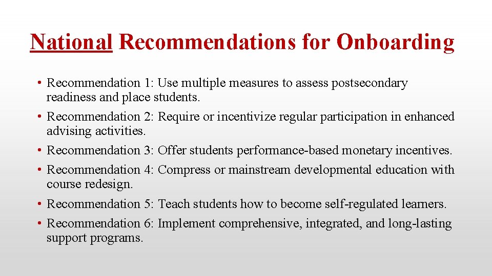 National Recommendations for Onboarding • Recommendation 1: Use multiple measures to assess postsecondary readiness