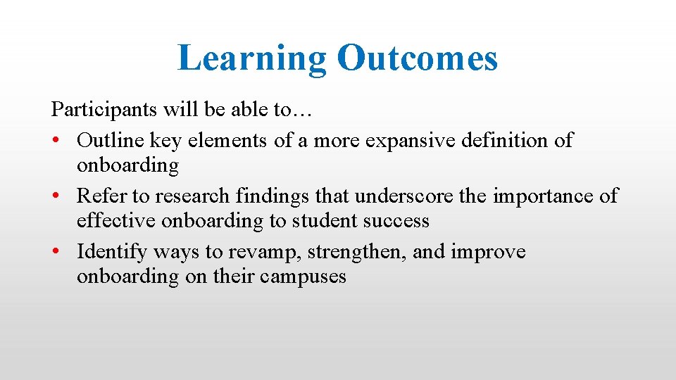 Learning Outcomes Participants will be able to… • Outline key elements of a more