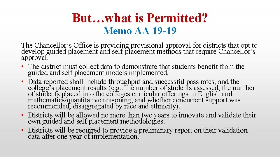 But…what is Permitted? Memo AA 19 -19 The Chancellor’s Office is providing provisional approval