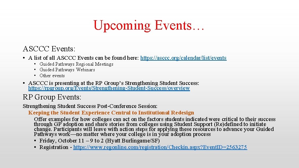 Upcoming Events… ASCCC Events: • A list of all ASCCC Events can be found