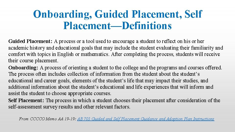 Onboarding, Guided Placement, Self Placement—Definitions Guided Placement: A process or a tool used to