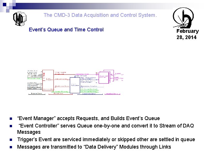 The CMD-3 Data Acquisition and Control System. Event’s Queue and Time Control n n