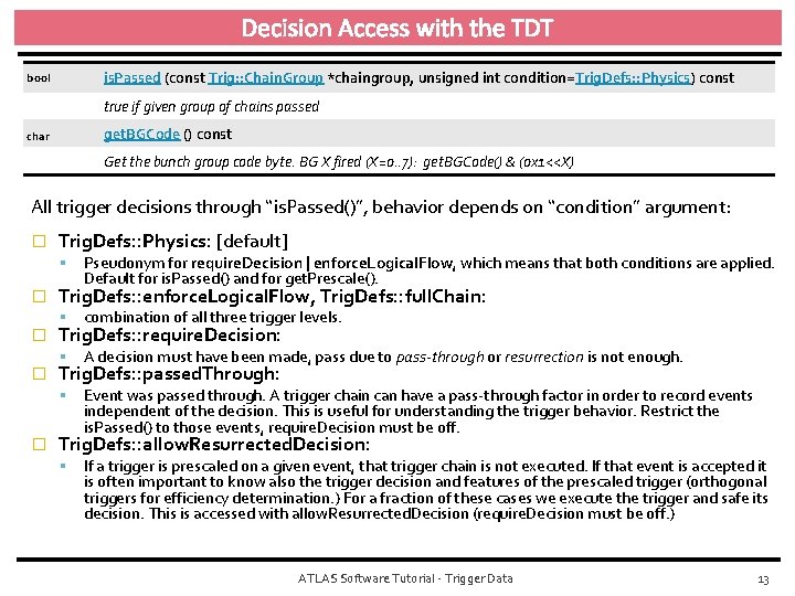 Decision Access with the TDT bool is. Passed (const Trig: : Chain. Group *chaingroup,