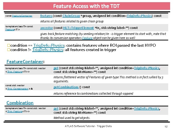 Feature Access with the TDT const Feature. Container features (const Chain. Group *group, unsigned