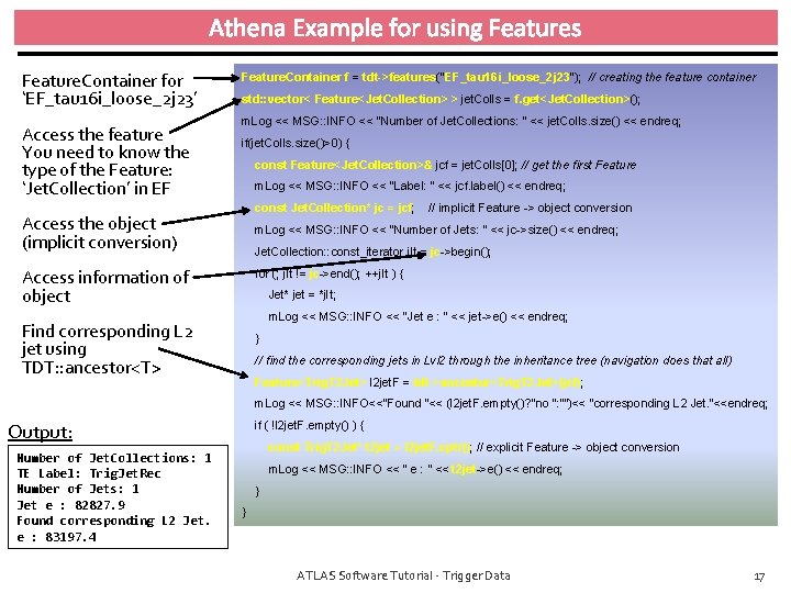 Athena Example for using Features Feature. Container for ‘EF_tau 16 i_loose_2 j 23’ Access