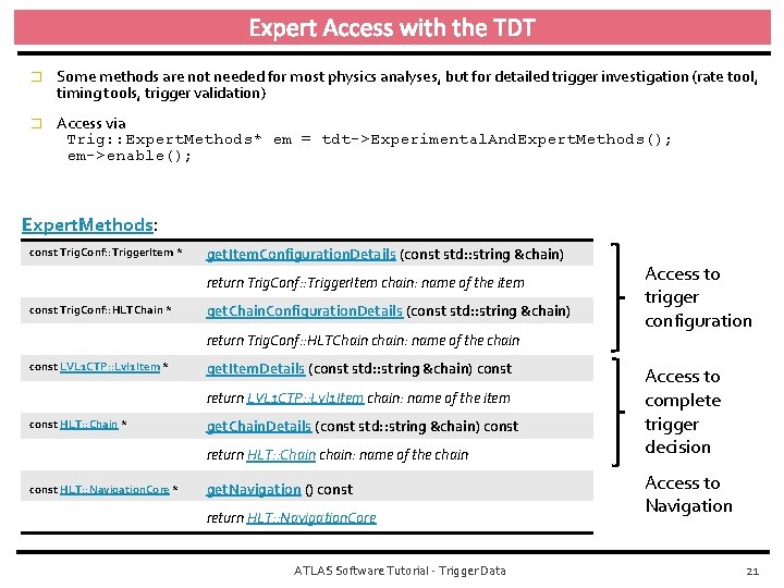 Expert Access with the TDT � Some methods are not needed for most physics