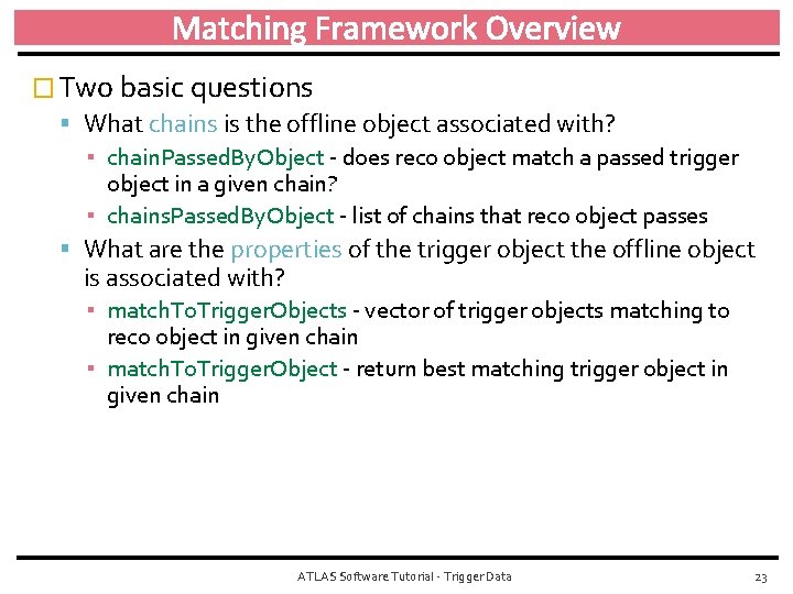 Matching Framework Overview � Two basic questions What chains is the offline object associated