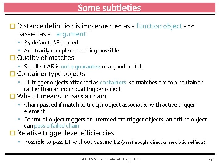 Some subtleties � Distance definition is implemented as a function object and passed as