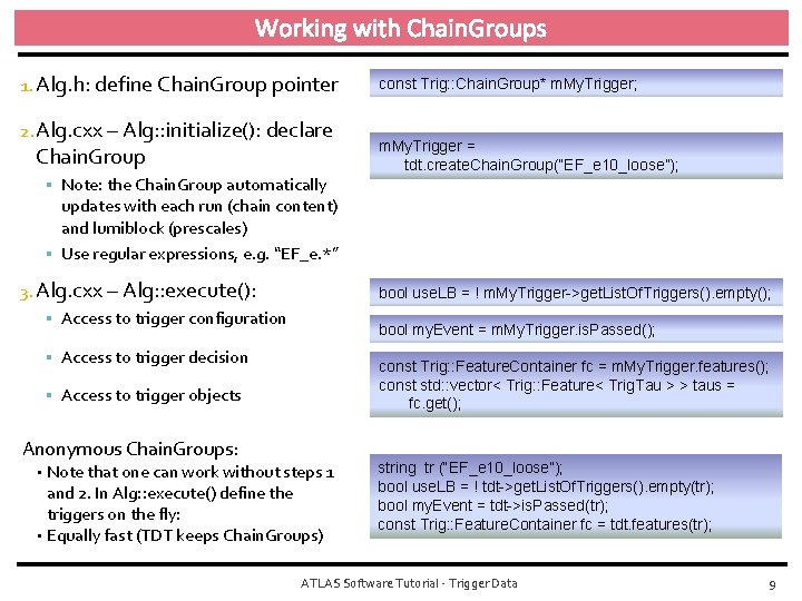 Working with Chain. Groups 1. Alg. h: define Chain. Group pointer 2. Alg. cxx