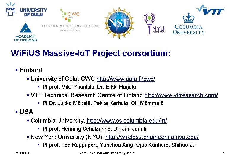 Wi. Fi. US Massive-Io. T Project consortium: § Finland § University of Oulu, CWC