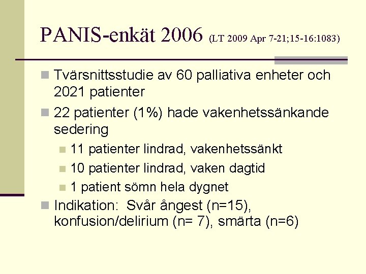 PANIS-enkät 2006 (LT 2009 Apr 7 -21; 15 -16: 1083) n Tvärsnittsstudie av 60