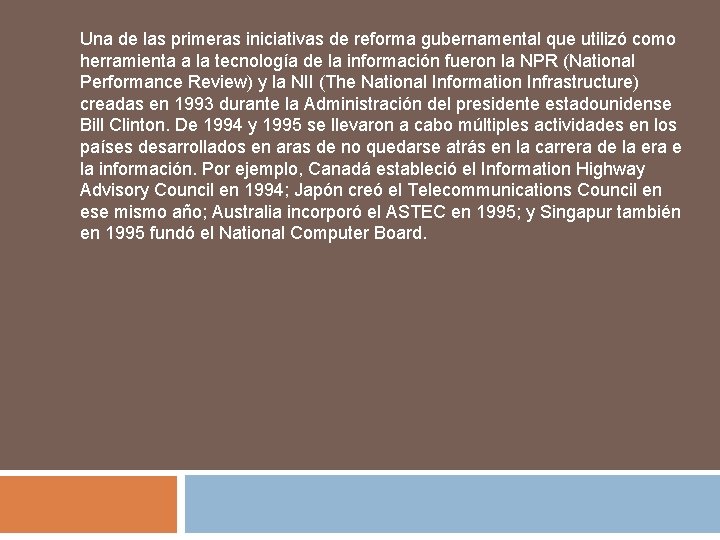 Una de las primeras iniciativas de reforma gubernamental que utilizó como herramienta a la