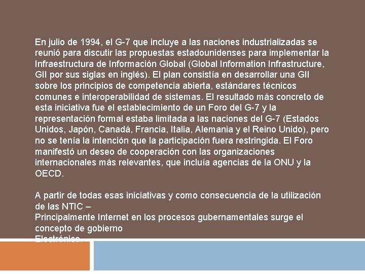 En julio de 1994, el G-7 que incluye a las naciones industrializadas se reunió