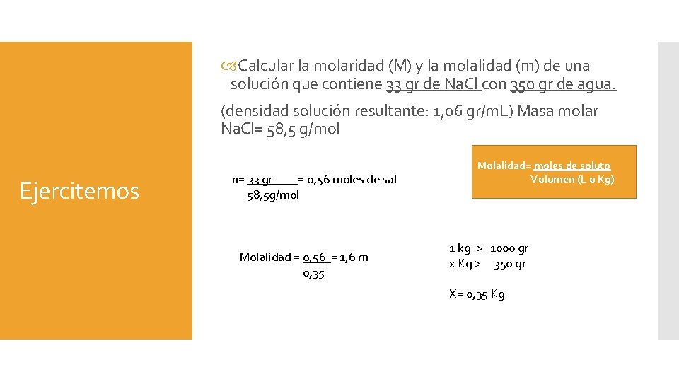  Calcular la molaridad (M) y la molalidad (m) de una solución que contiene