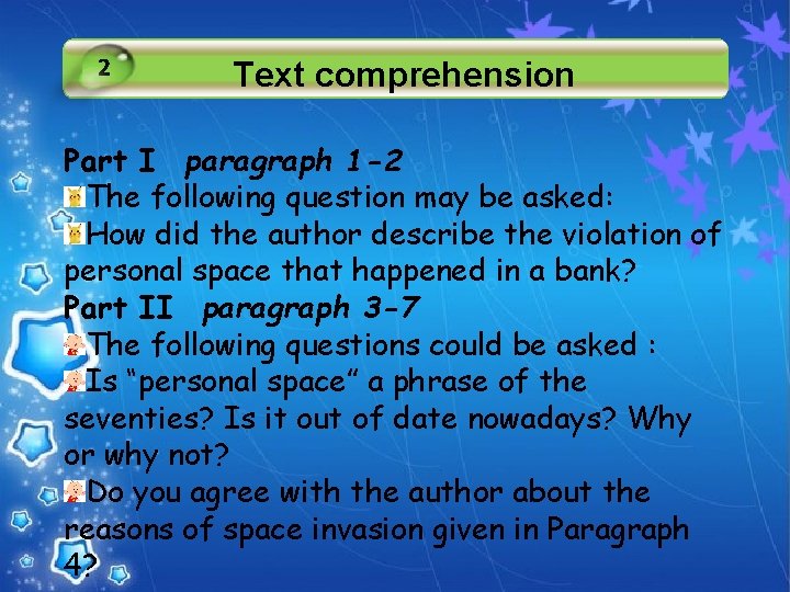 2 Text comprehension Part I paragraph 1 -2 The following question may be asked: