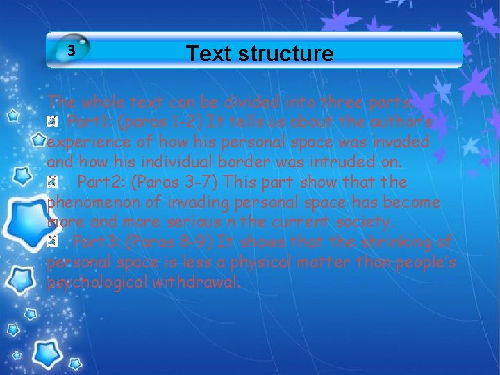 3 Text structure The whole text can be divided into three parts. Part 1: