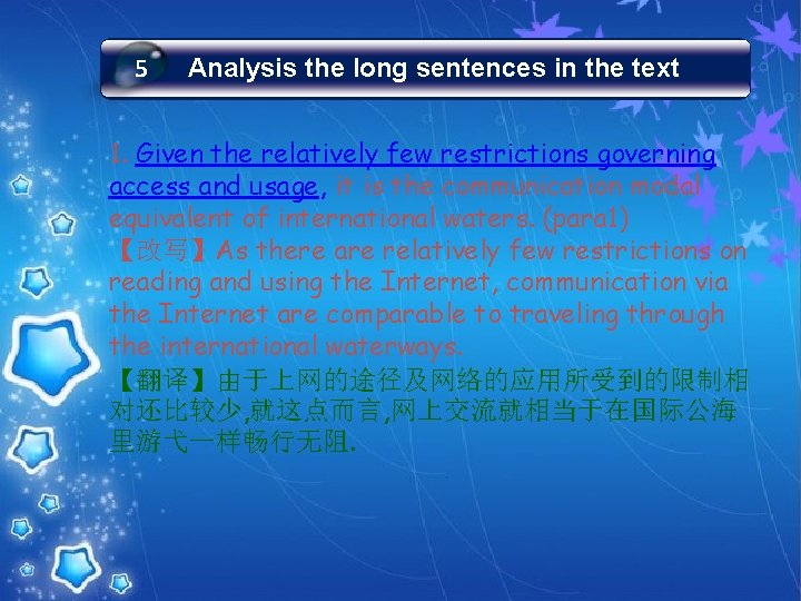 5 Analysis the long sentences in the text 1. Given the relatively few restrictions