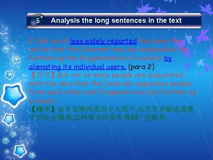 5 Analysis the long sentences in the text 2. But much less widely reported