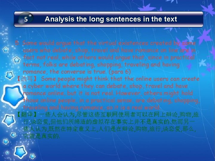 5 Analysis the long sentences in the text 5. Some would argue that the