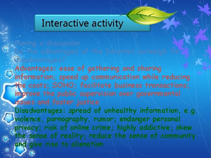 Interactive activity Having a discussion Do the advantages of the Internet outweigh its disadvantages?