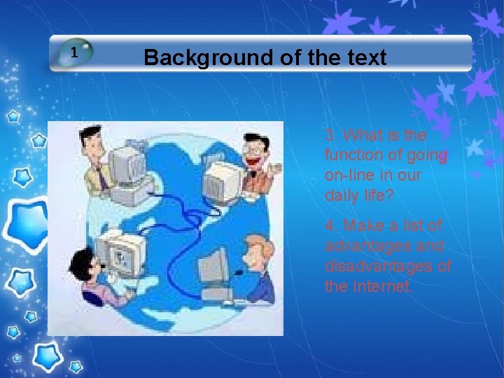 1 Background of the text 3. What is the function of going on-line in
