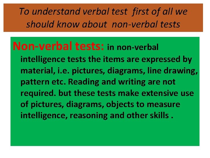 To understand verbal test first of all we should know about non-verbal tests Non-verbal