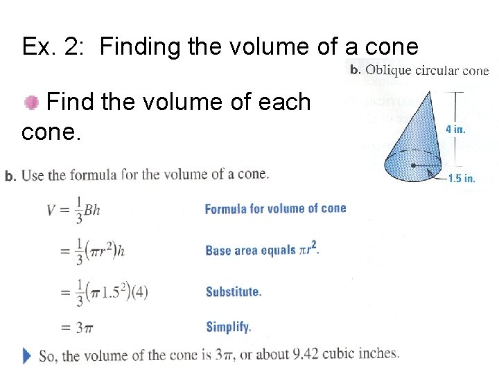 Ex. 2: Finding the volume of a cone Find the volume of each cone.