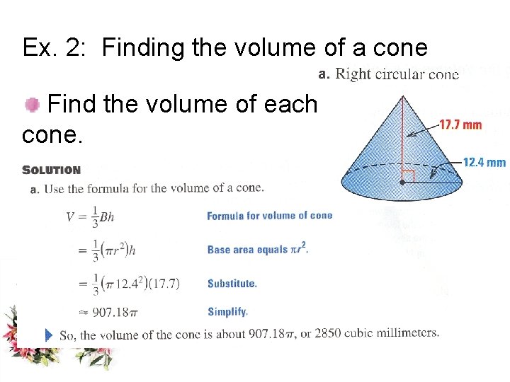 Ex. 2: Finding the volume of a cone Find the volume of each cone.