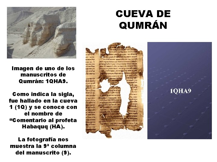 CUEVA DE QUMRÁN Imagen de uno de los manuscritos de Qumrán: 1 QHA 9.