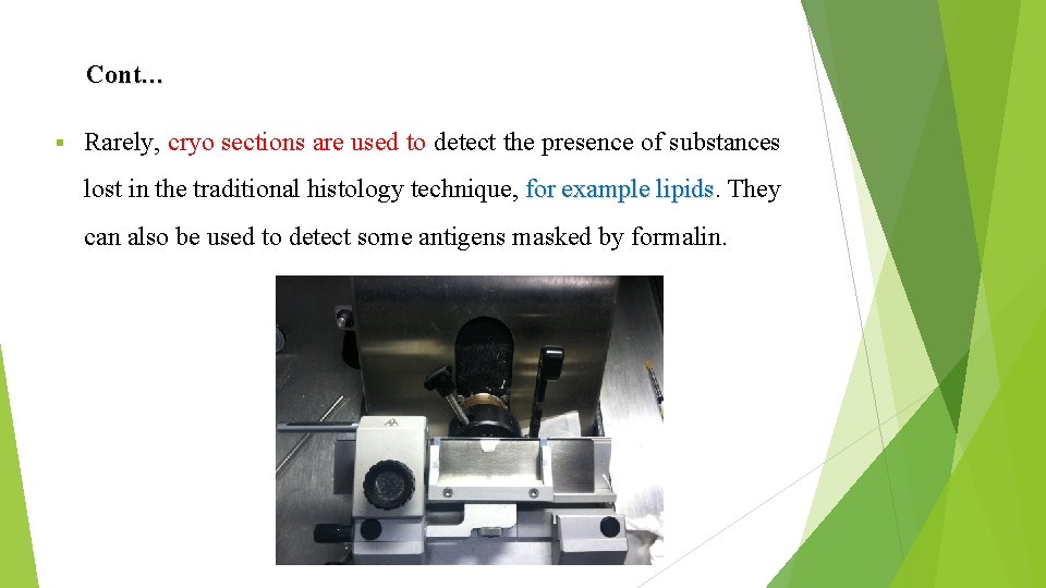 Cont… § Rarely, cryo sections are used to detect the presence of substances lost